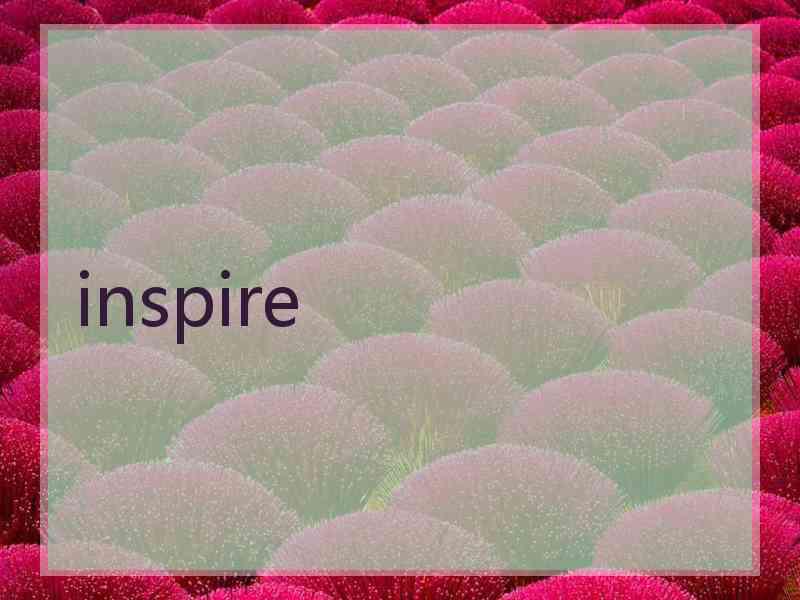 inspire